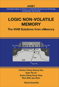 Title: LOGIC NON-VOLATILE MEMORY: THE NVM SOLUTIONS FROM EMEMORY: The NVM Solutions from eMemory, Author: Charles Ching-hsiang Hsu