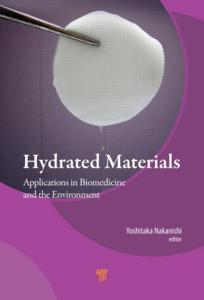 Hydrated Materials: Applications in Biomedicine and the Environment / Edition 1