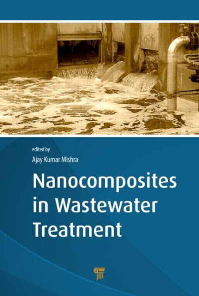 Nanocomposites in Wastewater Treatment / Edition 1