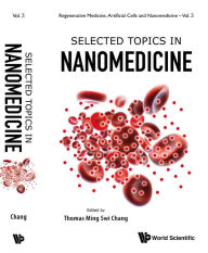 Title: SELECTED TOPICS IN NANOMEDICINE, Author: Thomas Ming Swi Chang