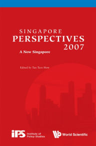 Title: Singapore Perspectives 2007: A New Singapore, Author: Tan Tarn How