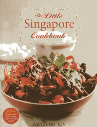 The Little Singapore Cookbook A Collection Of Singapores Best Loved Dishespaperback - 