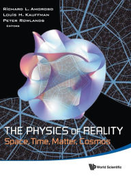 Title: Physics Of Reality, The: Space, Time, Matter, Cosmos - Proceedings Of The 8th Symposium Honoring Mathematical Physicist Jean-pierre Vigier, Author: Richard L Amoroso