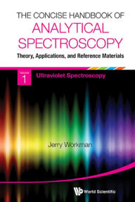 Title: CONCISE HDBK ANALY SPECTRO (5V): (In 5 Volumes)Volume 1: Ultraviolet SpectroscopyVolume 2: Visible SpectroscopyVolume 3: Near Infrared SpectroscopyVolume 4: Infrared SpectroscopyVolume 5: Raman Spectroscopy, Author: Jerome (Jerry) James Workman