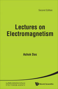 Title: LECTURES ON ELECTROMAGNETISM (2E), Author: Ashok Das