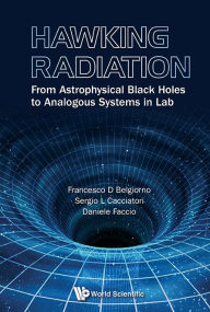 Title: Hawking Radiation: From Astrophysical Black Holes To Analogous Systems In Lab, Author: Francesco D Belgiorno