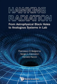Title: HAWKING RADIATION: From Astrophysical Black Holes to Analogous Systems in Lab, Author: Francesco D Belgiorno