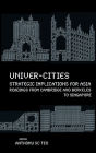 Univer-cities: Strategic Implications For Asia - Readings From Cambridge And Berkeley To Singapore