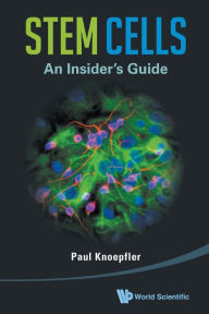 Title: Stem Cells: An Insider's Guide, Author: Paul Knoepfler