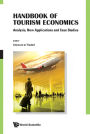 HANDBOOK OF TOURISM ECONOMICS: Analysis, New Applications and Case Studies