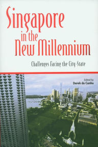 Title: Singapore in the New Millennium: Challenges Facing the City-State, Author: Derek da Cunha