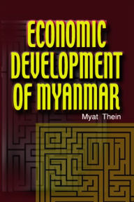 Title: Economic Development of Myanmar, Author: Myat Thein