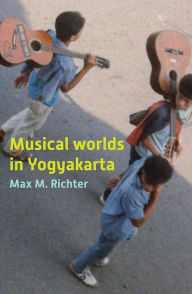 Title: Musical Worlds of Yogyakarta, Author: Max M Richter