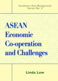 Title: ASEAN Economic Co-operation and Challenges, Author: Linda Low