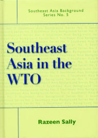 Title: Southeast Asia in the WTO, Author: Razeen Sally