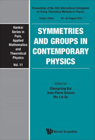 Title: SYMMETRIES AND GROUPS IN CONTEMPORARY PHYSICS, Author: Chengming Bai