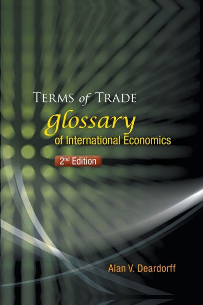 Terms Of Trade: Glossary Of International Economics (2nd Edition) / Edition 2