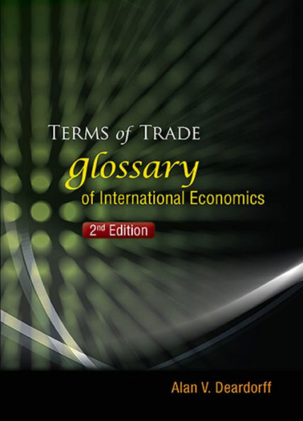 TERMS OF TRADE (2ND ED): Glossary of International Economics