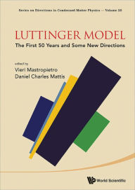 Title: LUTTINGER MODEL: THE FIRST 50 YEARS AND SOME NEW DIRECTIONS: The First 50 Years and Some New Directions, Author: Daniel C Mattis