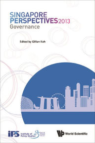 Title: SINGAPORE PERSPECTIVES 2013: GOVERNANCE: Governance, Author: Gillian Koh
