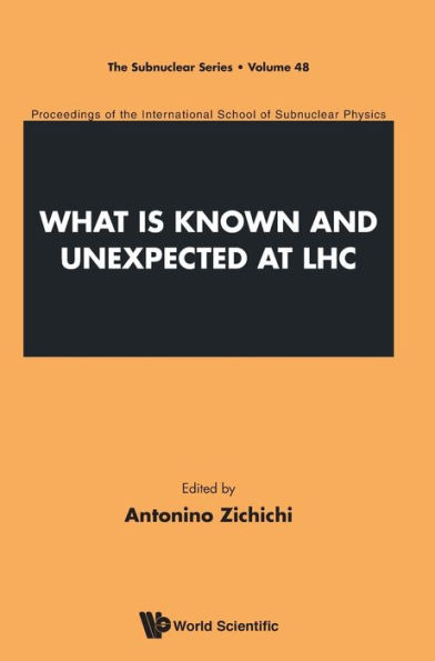 What Is Known And Unexpected At Lhc - Proceedings Of The International School Subnuclear Physics