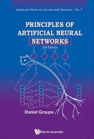 Title: Principles Of Artificial Neural Networks (3rd Edition), Author: Daniel Graupe