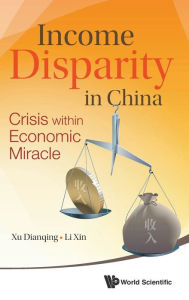 Title: Income Disparity In China: Crisis Within Economic Miracle, Author: Dianqing Xu