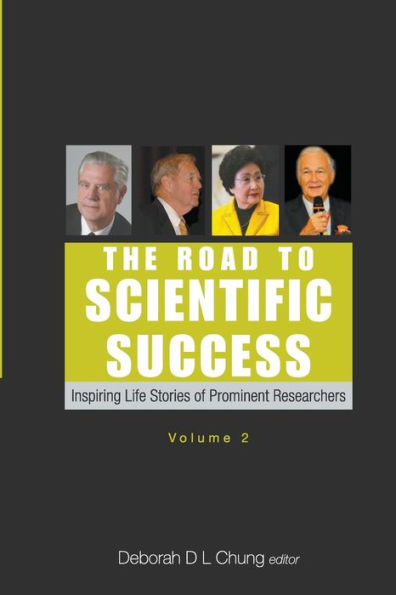 Road To Scientific Success, The: Inspiring Life Stories Of Prominent Researchers (Volume 2)