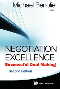 Title: Negotiation Excellence: Successful Deal Making (2nd Edition) / Edition 2, Author: Michael Benoliel