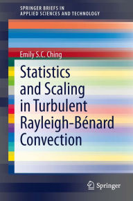 Title: Statistics and Scaling in Turbulent Rayleigh-Bénard Convection, Author: Emily S.C. Ching