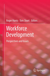 Title: Workforce Development: Perspectives and Issues, Author: Roger Harris