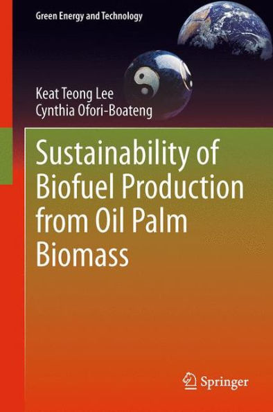 Sustainability of Biofuel Production from Oil Palm Biomass