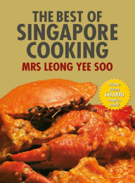 Title: The Best of Singapore Cooking, Author: Leong Yee Soo