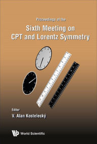 Title: CPT AND LORENTZ SYMMETRY: PROCEEDINGS OF THE SIXTH MEETING, Author: V Alan Kostelecky