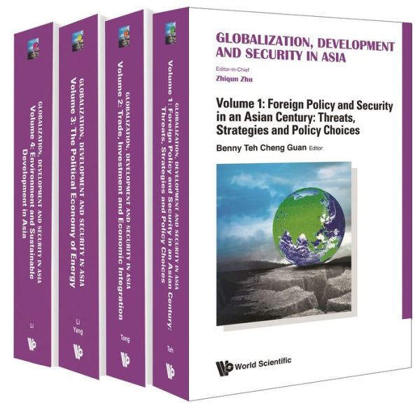 GLOBAL, DEVELO & SECU ASIA (4V): (In 4 Volumes)Volume 1: Foreign Policy and Security in an Asian Century: Threats, Strategies and Policy ChoicesVolume 2: Trade, Investment and Economic IntegrationVolume 3: The Political Economy of EnergyVolume 4: Environm