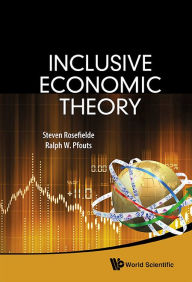 Title: INCLUSIVE ECONOMIC THEORY, Author: Ralph William (Bill) Pfouts