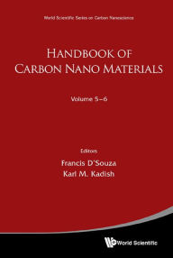 Title: HDBK CARBON NANOMATERIAL (V5&V6): (In 2 Volumes)Volume 5: Graphene Fundamental Properties and Volume 6: Graphene Energy and Sensor Applications, Author: Karl M Kadish
