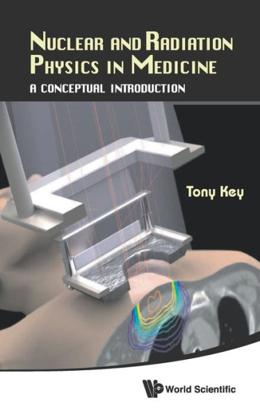 Nuclear And Radiation Physics In Medicine: A Conceptual Introduction