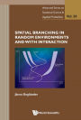 SPATIAL BRANCHING IN RANDOM ENVIRONMENTS & WITH INTERACTION