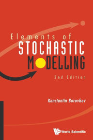 Title: Elements Of Stochastic Modelling (2nd Edition), Author: Konstantin Borovkov