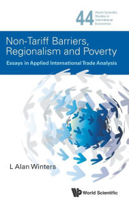 Title: Non-tariff Barriers, Regionalism And Poverty: Essays In Applied International Trade Analysis, Author: L Alan Winters