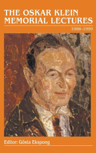Title: Oskar Klein Memorial Lectures, The: 1988-1999, Author: Gosta Ekspong