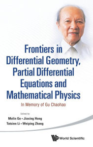 Title: Frontiers In Differential Geometry, Partial Differential Equations And Mathematical Physics: In Memory Of Gu Chaohao, Author: Mo-lin Ge