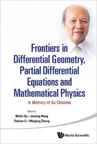 Title: FRONTIER IN DIFF GEOMETRY, PARTIAL DIFF EQUATIONS & MATH PHY: In Memory of Gu Chaohao, Author: Mo-lin Ge