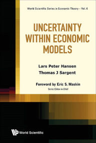 Title: UNCERTAINTY WITHIN ECONOMIC MODELS, Author: Lars Peter Hansen