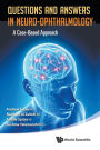 Questions And Answers In Neuro-ophthalmology: A Case-based Approach