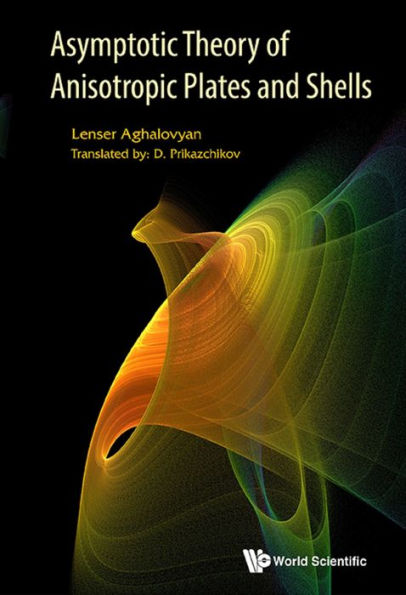 ASYMPTOTIC THEORY OF ANISOTROPIC PLATES AND SHELLS