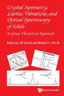 CRYSTAL SYMME, LATTICE VIBRA & OPTIC SPECTROSCOPY OF SOLIDS: A Group Theoretical Approach