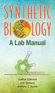 Title: SYNTHETIC BIOLOGY: A LAB MANUAL: A Lab Manual, Author: Anthony C Forster