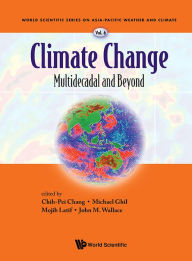 Title: Climate Change: Multidecadal And Beyond, Author: Chih-pei Chang